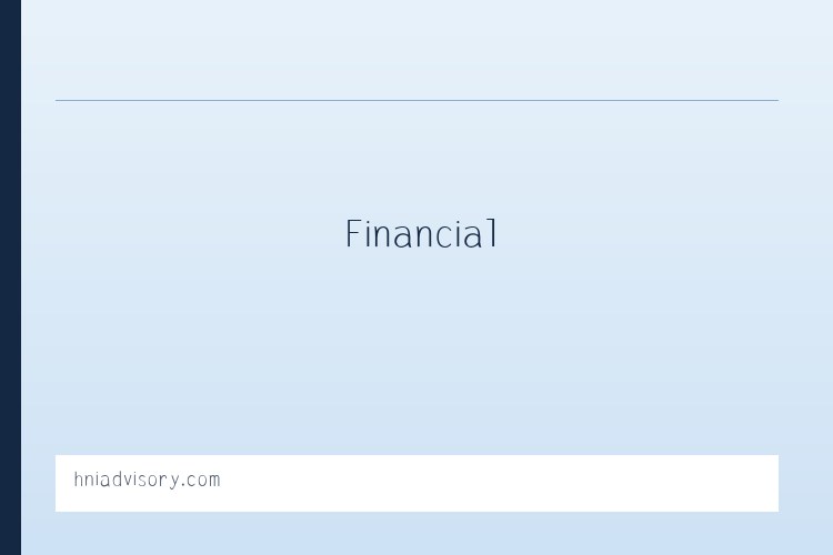 HNI Advisory &amp; Financial Services - 相关阅读 列表图